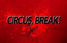 circus, break!