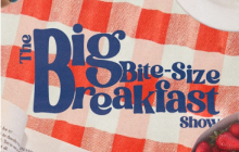 Checked tablecloth in the background, text saying The Big Bite Size Breakfast Show