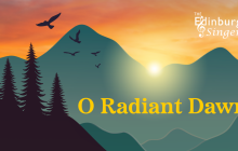 Marketing image for Edinburgh Singers event "O Radiant Dawn"