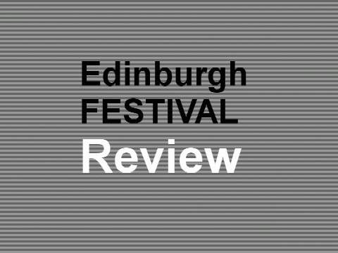 Festival review Edinburgh Festival review